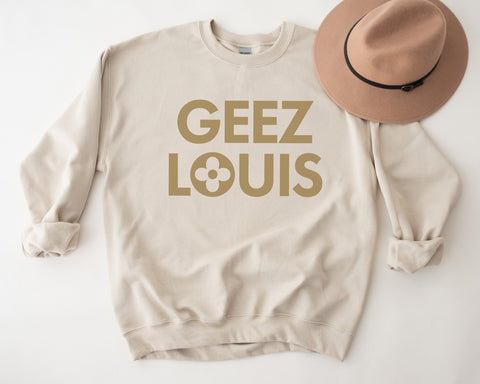 Geez Louis Sweatshirt, Funny Womens Fashion Shirt, Luxury Fashion Sweatshirt
