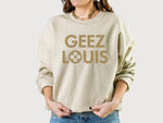 Geez Louis Sweatshirt, Funny Womens Fashion Shirt, Luxury Fashion Sweatshirt