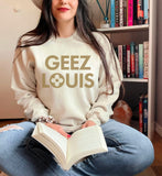 Geez Louis Sweatshirt, Funny Womens Fashion Shirt, Luxury Fashion Sweatshirt