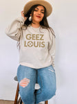 Geez Louis Sweatshirt, Funny Womens Fashion Shirt, Luxury Fashion Sweatshirt
